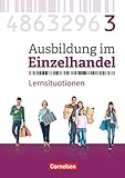 Ausbildung im Einzelhandel - Ausgabe 2017 - Allgemeine Ausgabe - 3. Ausbildungsjahr: Arbeitsbuch mit L