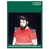 geschossen+gedruckt 2011: Die besten ungesehenen Werbefotos (geschossen + gedruckt: Der Druckerei Seltmann Fotopreis)