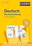 Deutsch in 15 Min - Rechtschreibung 5./6. Klasse (Duden - In 15 Minuten)
