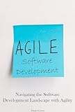 Agile Software Development: Navigating the Software Development Landscape with Agility (English Edition)
