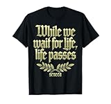 Seneca Zitat Stoic Philosophy Memento Mori Life Wisdom T-S