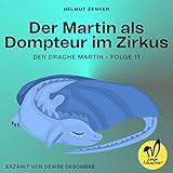 Der Martin als Dompteur im Zirkus: Der Drache Martin 11