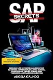 SAP SECRETS: Descubre los secretos para descifrar el sistema empresarial #1 a nivel mundial, conseguir un empleo de alto nivel y desarrollar una carrera exitosa (Spanish Edition)