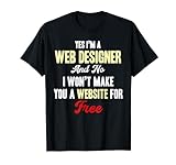 Ja Ich bin ein Webdesigner Nein, ich mache dich nicht zu einer Website T-S