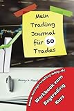Trading Journal - das Workbook zum Daytrading Kurs für den DAX Handel: Journal für 50 Trades nach der Schab