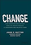 Change: How Organizations Achieve Hard-to-Imagine Results in Uncertain and Volatile Times (English Edition)