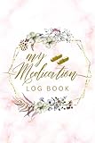 Medication Log Book: Calligraphy Medicine Tracker, Minimal Personal Medication Planner, Botanical Daily Medication Log Book, Medication Record Book, Floral Design Cover Sty