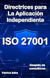 ISO 27001: Directrices para la aplicación independiente: Despido de consultores (Spanish Edition)