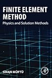 Finite Element Method: Physics and Solution M
