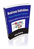 Business Definition - Vision Mission and Values: To build your credibility and accelerate your sales (English Edition)