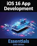 iOS 16 App Development Essentials - UIKit Edition: Learn to Develop iOS 16 Apps with Xcode 14 and Swift (English Edition)
