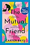 The Mutual Friend: the unmissable debut novel from the co-creator of How I Met Your Mother (English Edition)