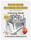 Swan Song Brilliant Blanche: Coloring Book, San Francisco (Unique Characters)