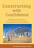 Constructing with Confidence: The Engineer's Guide to Pre-Engineered Steel Buildings (English Edition)