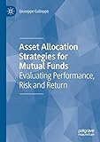 Asset Allocation Strategies for Mutual Funds: Evaluating Performance, Risk and R