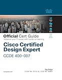 Cisco Certified Design Expert (CCDE 400-007) Official Cert Guide (Certification Guide) (English Edition)