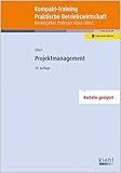 Kompakt-Training Projektmanagement (Kompakt-Training Praktische Betriebswirtschaft): Bachelor geeignet. Online-Buch ink