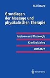 Grundlagen der Massage und physikalischen Therapie: Anatomie und Physiologie - Krankheitslehre M