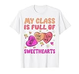 Teacher Valentines Day My Class Is Full of Sweethearts Kids T-S