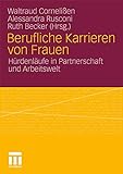Berufliche Karrieren Von Frauen: Hürdenläufe in Partnerschaft und Arbeitswelt (German Edition)
