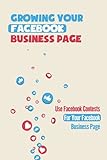 Growing Your Facebook Business Page: Use Facebook Contests For Your Facebook Business Page: Considering Facebook For B