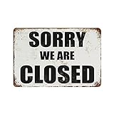 Sorry, We Are Closed Vintage Metal Plaque Tin Great Aluminium Sign Wall Decor Poster 7.9'x11.8'