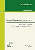 Financial Supply Chain Management: Aktuelle IT-Lösungen, Optimierungspotenziale und T