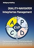 QUALITY-NAVIGATOR - Integriertes Management: Qualität und Erfolg im integrierten Managementsystem - 1250 Fachbegriffe von A bis Z - Normen, Praxis, ... Lernende, Anwender und den Unternehmenserfolg