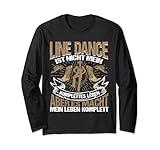 Linedance Line Dance macht mein Leben komplett Lang