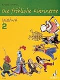 DIE FROEHLICHE KLARINETTE 2 SPIELBUCH - arrangiert für Klarinette - Klavier - / - Klarinette - (für zwei - drei Instrumente) [Noten / Sheetmusic] Komponist: MAUZ RUDOLF