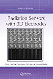 Radiation Sensors with 3D E