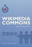 Wikimedia Commons. Das freie Medienarchiv (Broschüre)