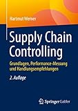 Supply Chain Controlling: Grundlagen, Performance-Messung und Handlungsempfehlung