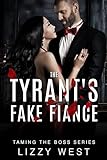The Tyrant's Fake Fiance : Billionaire Alpha Hero Arranged Marriage (Taming The Boss Series Book 2) (English Edition)