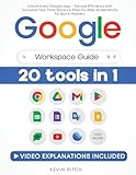 Google Workspace Guide: Unlock Every Google App - Elevate Efficiency with Exclusive Tips, Time-Savers & Step-by-Step Screenshots for Quick Mastery (Tech Guides Publications)