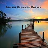 English Grammar Corner: Present Perfect vs Present Perfect C