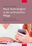 Neue Technologien in der ambulanten Pflege: Wie Smartphones die Pflegepraxis (mit-)g