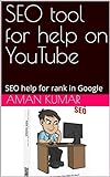 SEO tool for help on YouTube : SEO help for rank in Google (English Edition)