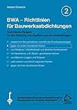 BWA - Richtlinien für Bauwerksabdichtungen / BWA - Richtlinien für Bauwerksabdichtungen: Technische Regeln für die Planung und Ausführung von Abdichtungen gegen von aussen drückendes W