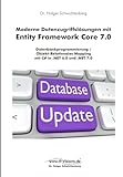 Moderne Datenzugriffslösungen mit Entity Framework Core 7.0: Datenbankprogrammierung / Objekt-Relationales Mapping mit C# in .NET 6.0 und .NET 7.0 ... von Dr. Holger Schwichtenberg, Band 2)
