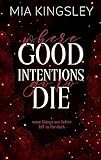 Where Good Intentions Go To D
