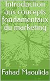 Introduction aux concepts fondamentaux du marketing (French Edition)