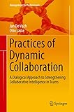 Practices of Dynamic Collaboration: A Dialogical Approach to Strengthening Collaborative Intelligence in Teams (Management for Professionals) (English Edition)