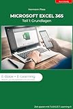 Microsoft Excel 365: Teil 1 - Grundlagen: E-Book & E-Learning (Microsoft Excel 365 - Kurz & Bündig)