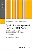 Qualitätsmanagement nach der ISO Norm: Eine Praxisanleitung für MitarbeiterInnen in sozialen Einrichtungen. (Edition Sozial)
