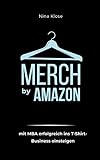 Merch by Amazon: mit MBA erfolgreich ins T-Shirt-Business einsteig