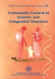 Community Control of Genetic and Congenital Disorders (Emro Technical Publication Series, 24, Band 24)
