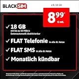 BlackSIM Handytarif z.B. LTE All 18 GB – (Flat Internet 18 GB LTE, Flat Telefonie, Flat SMS und Flat EU-Ausland, 8,99 Euro/Monat, monatlich kündbar) oder andere T