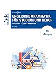 Englische Grammatik für Studium und Beruf: Verstehen – Üben – Anwenden (Linde Lehrbuch)