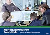 Crew Resource Management in der Leitstelle: Leitsätze für die Arbeit von Disp